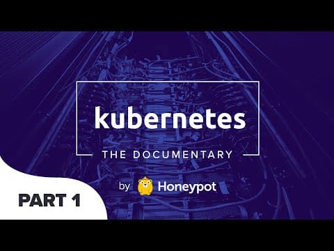 Kubernetes: The Documentary - PART 1